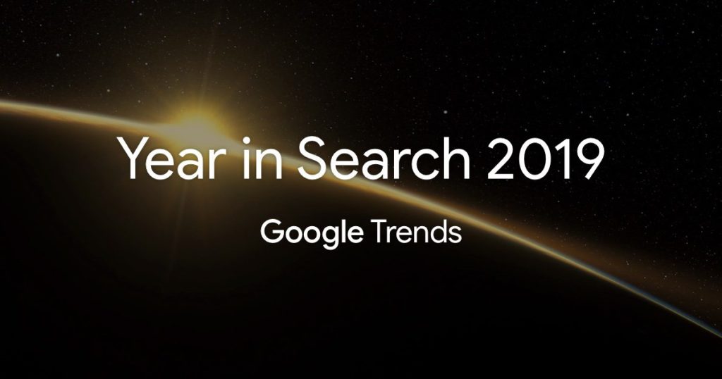 Google year in search 2019 गूगल पर लोगों ने सबसे ज्यादा क्या सर्च किया?